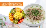Niềng răng nên ăn gì và kiêng gì cho phù hợp, khoa học?