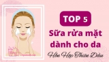 [REVIEW] TOP 5 sữa rửa mặt cho da hỗn hợp thiên dầu tốt nhất